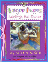 Title: Edgar Degas: Paintings That Dance: Paintings That Dance, Author: Maryann Cocca-Leffler