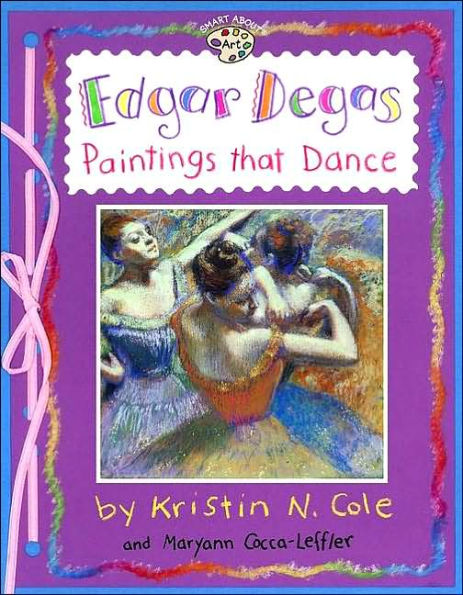 Edgar Degas: Paintings That Dance: Paintings That Dance