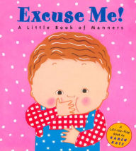 Title: Excuse Me!: A Little Book of Manners, Author: Karen Katz