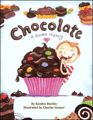 Title: Smart About Chocolate: Smart About History, Author: Sandra Markle