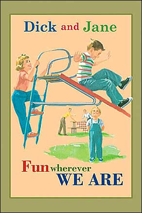 Dick and Jane Fun Wherever We Are