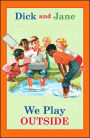 Dick and Jane: We Play Outside