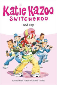 Bad Rap (Katie Kazoo, Switcheroo Series# 16)