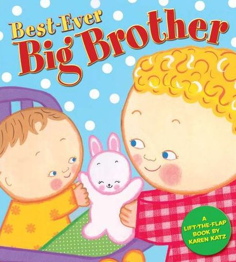 Best-Ever Big Brother by Karen Katz, Other Format | Barnes &amp; Noble®