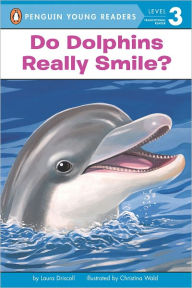 Title: Do Dolphins Really Smile?, Author: Laura Driscoll