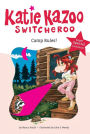 Camp Rules! (Katie Kazoo, Switcheroo Super Special Series)