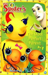 The Most Perfect Parent: Miss Spiders Sunny Patch Friends
