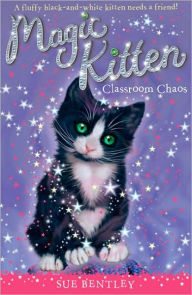 Title: Classroom Chaos (Magic Kitten Series #2), Author: Sue Bentley