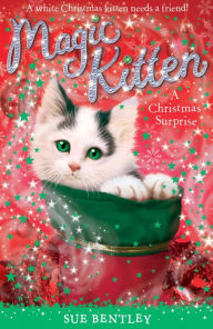 Title: A Christmas Surprise (Magic Kitten Series), Author: Sue Bentley