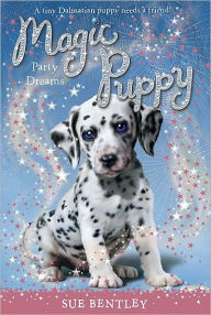 Title: Party Dreams (Magic Puppy Series #5), Author: Sue Bentley