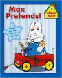 Max Pretends!