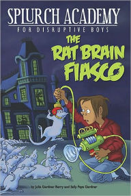 The Rat Brain Fiasco (Splurch Academy Series #1)