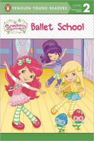 Ballet School (Strawberry Shortcake Series)
