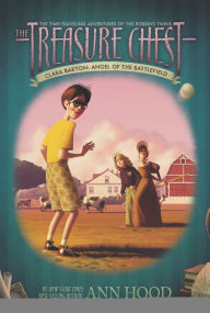 Clara Barton: Angel of the Battlefield (Treasure Chest Series #1)