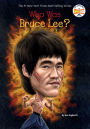 Who Was Bruce Lee?