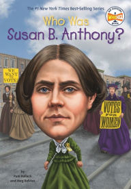 Title: Who Was Susan B. Anthony?, Author: Pam Pollack