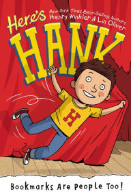 Title: Bookmarks Are People Too! (Here's Hank Series #1), Author: Henry Winkler