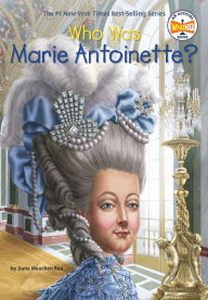 Title: Who Was Marie Antoinette?, Author: Dana Meachen Rau