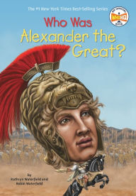 Title: Who Was Alexander the Great?, Author: Kathryn Waterfield