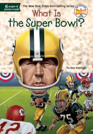 Title: What Is the Super Bowl?, Author: Dina Anastasio