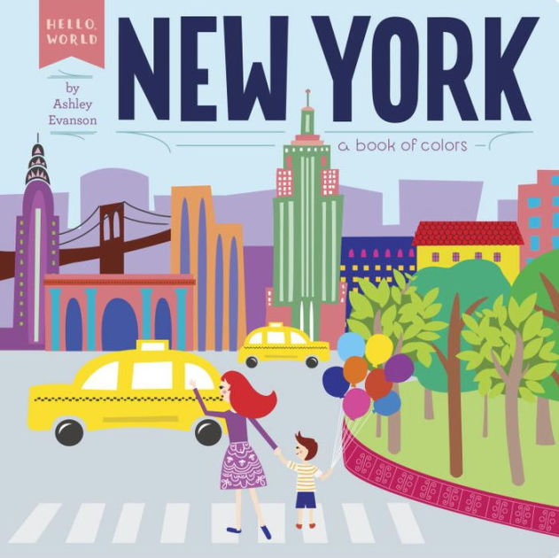 New York A Book of Colors by Ashley Evanson, Board Book Barnes & Noble®