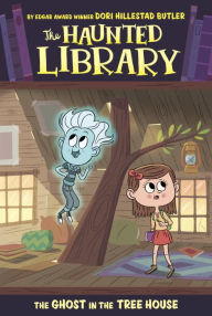 Title: The Ghost in the Tree House (Haunted Library Series #7), Author: Dori Hillestad Butler