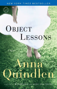 Title: Object Lessons, Author: Anna Quindlen