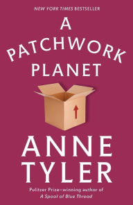 Title: A Patchwork Planet, Author: Anne Tyler