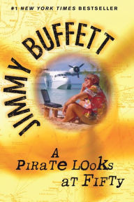 Title: A Pirate Looks at Fifty, Author: Jimmy Buffett