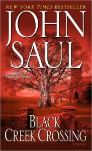 Title: Black Creek Crossing: A Novel, Author: John Saul
