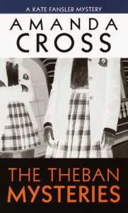 Title: The Theban Mysteries (Kate Fansler Series #4), Author: Amanda Cross