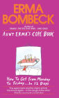 Aunt Erma's Cope Book: How to Get from Monday to Friday . . . In 12 Days