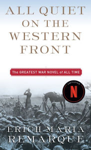 Title: All Quiet on the Western Front: A Novel, Author: Erich Maria Remarque
