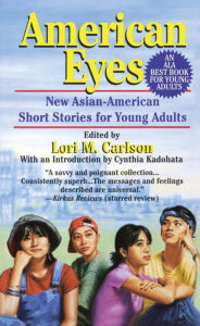 Title: American Eyes: New Asian-American Short Stories for Young Adults, Author: Lori Carlson