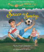 Soccer on Sunday (Magic Tree House Merlin Mission Series #24)