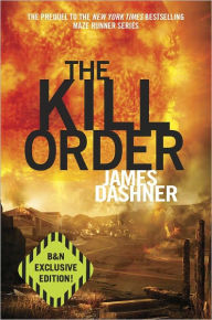 Title: The Kill Order (B&N Exclusive Edition) (Maze Runner Series #4), Author: James Dashner