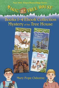 Title: Magic Tree House Books 1-4 Ebook Collection: Mystery of the Tree House, Author: Mary Pope Osborne
