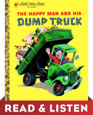 Title: The Happy Man and His Dump Truck: Read & Listen Edition, Author: Miryam