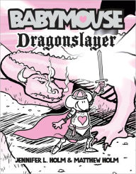Dragonslayer (Babymouse Series #11)