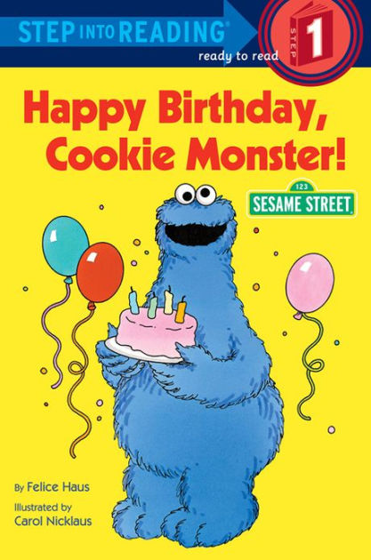 Happy Birthday, Cookie Monster!: (Step into Reading Book Series: A Step