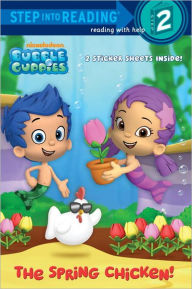 The Spring Chicken! (Bubble Guppies Step into Reading Book Series)
