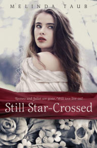 Title: Still Star-Crossed, Author: Melinda Taub