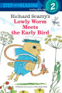 Richad Scarry's Lowly Worm Meets the Early Bird (Step into Reading Book Series)