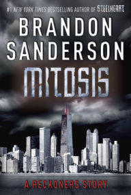 Title: Mitosis: A Reckoners Story, Author: Brandon Sanderson