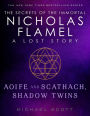 Aoife and Scathach, Shadow Twins: A Lost Story from the Secrets of the Immortal Nicholas Flamel