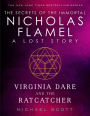 Virginia Dare and the Ratcatcher: A Lost Story from the Secrets of the Immortal Nicholas Flamel