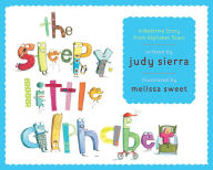 Title: The Sleepy Little Alphabet: A Bedtime Story from Alphabet Town, Author: Judy Sierra