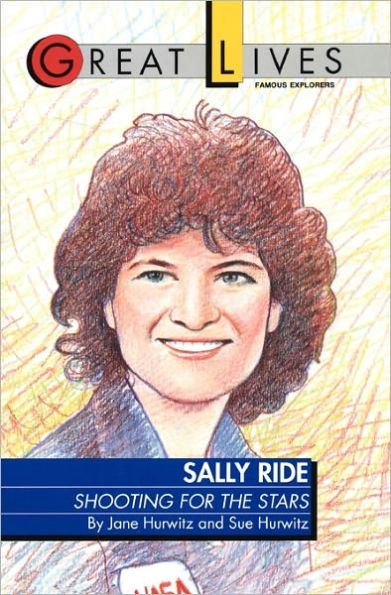 Sally Ride: Shooting for the Stars Great Lives Series