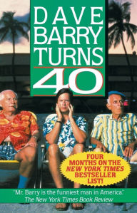 Title: Dave Barry Turns Forty, Author: Dave Barry
