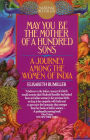 May You Be the Mother of a Hundred Sons: A Journey Among the Women of India